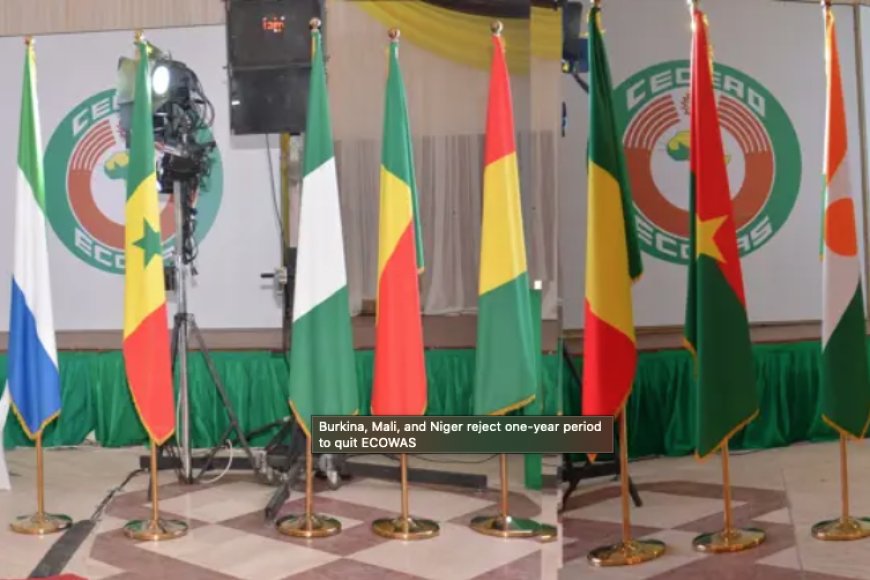 Burkina, Mali, and Niger reject one-year period to quit ECOWAS