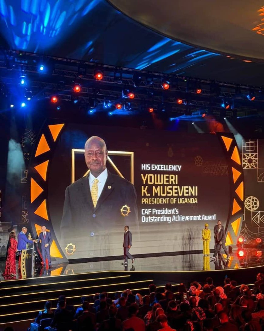 Uganda’s President Museveni Celebrated at CAF Awards for Elevating African Football