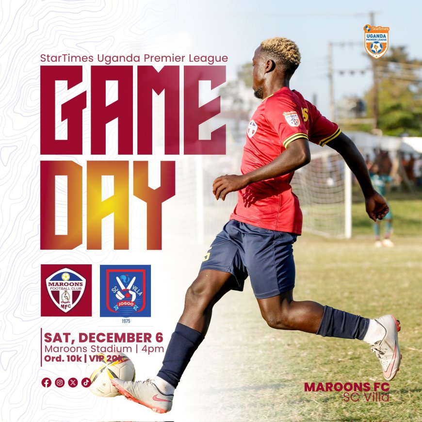 SC Villa Seek Return to Summit but Face Tricky Maroons Test at Luzira